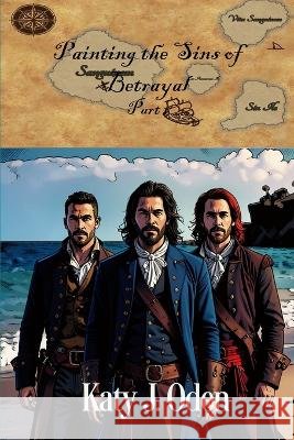 Painting the Sins of Betrayal Part 1 Oden, Katy J. 9798361708581 Independently Published - książka