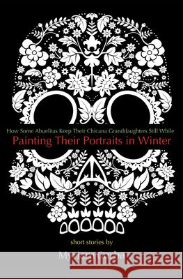 Painting Their Portraits in Winter: Stories Myriam Gurba 9781933149905 Manic D Press - książka