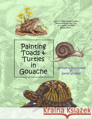 Painting Toads & Turtles in Gouache Sandy Williams 9781508583592 Createspace - książka