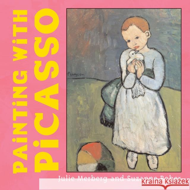 Painting with Picasso Julie Merberg Suzanne Bober 9780811855051 Chronicle Books - książka