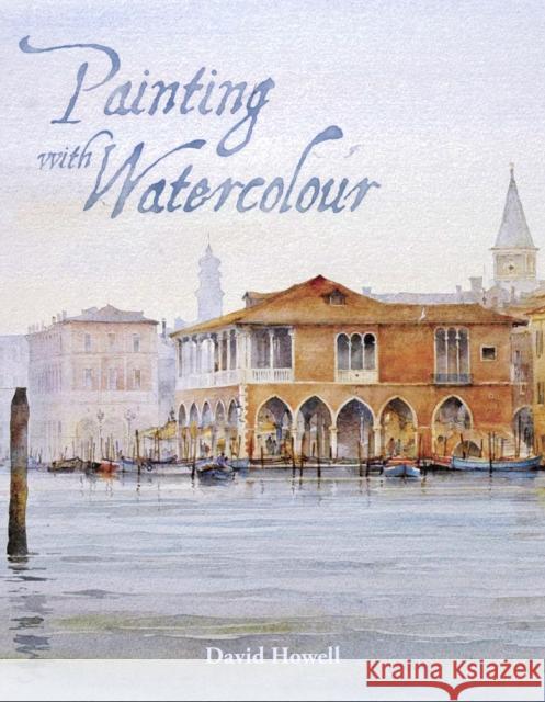 Painting with Watercolour Howell, David 9781785002304  - książka