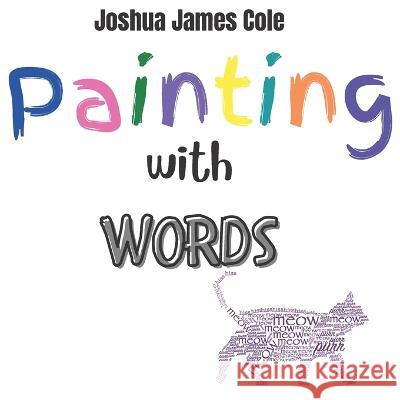 Painting with Words Joshua James Cole 9781670177254 Independently Published - książka