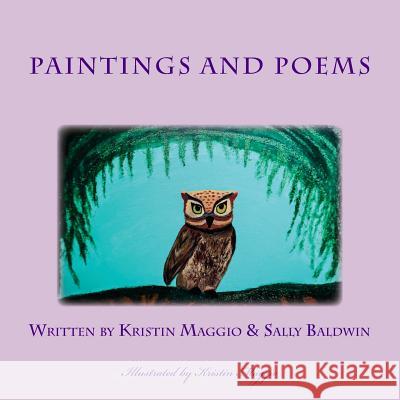 Paintings and Poems Kristin Maggio Sally Baldwin Kristin Maggio 9780692781524 Kristins Art Avenue - książka