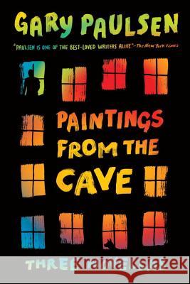 Paintings from the Cave: Three Novellas Gary Paulsen 9780553494662 Ember - książka