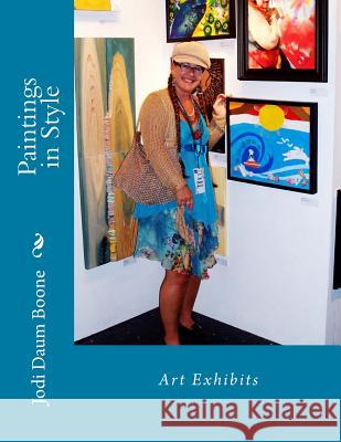 Paintings in Style: Art Exhibits Jodi Daum Boone 9781536921007 Createspace Independent Publishing Platform - książka