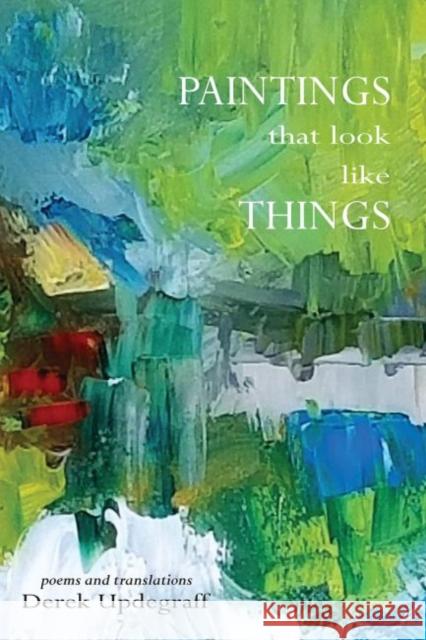 Paintings that Look Like Things Updegraff, Derek 9781622882229 Stephen F. Austin University Press - książka