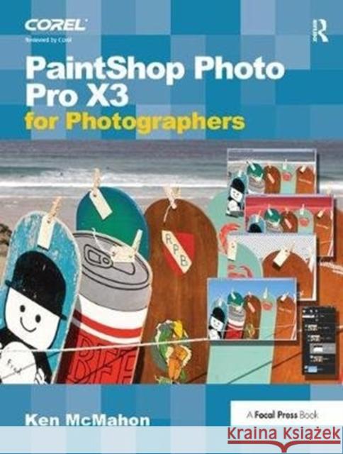 Paintshop Photo Pro X3 for Photographers Ken McMahon 9781138456297 Focal Press - książka
