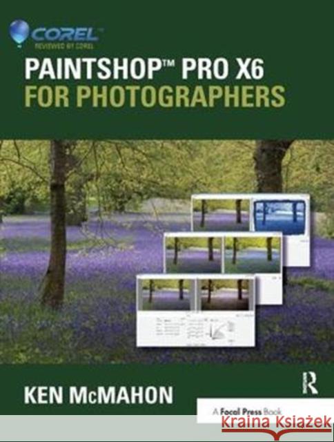 Paintshop Pro X6 for Photographers Ken McMahon 9781138457881 Focal Press - książka