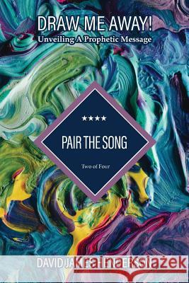 Pair The Song: Unveiling A Prophetic Song Henderson, David James 9781983988066 Createspace Independent Publishing Platform - książka
