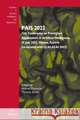 PAIS 2022: 11th Conference on Prestigious Applications of Artificial Intelligence, 25 July 2022, Vienna, Austria (co-located with IJCAI-ECAI 2022) Andrea Passerini, Thomas Schiex 9781643682945 SAGE Publications (RJ) - książka