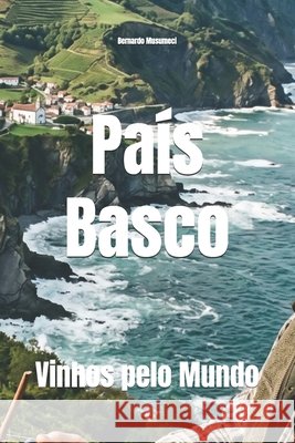 País Basco: Vinhos pelo Mundo Musumeci, Bernardo 9798242550445 Independently Published - książka