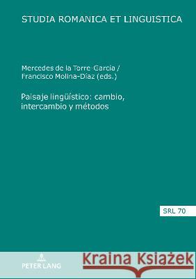 Paisaje lingüístico: cambio, intercambio y métodos López Serena, Araceli 9783631865248 Peter Lang AG - książka