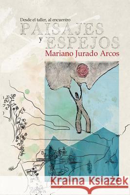 Paisajes y Espejos Mariano Jurad 9788494269783 Editorial La Rosella - książka