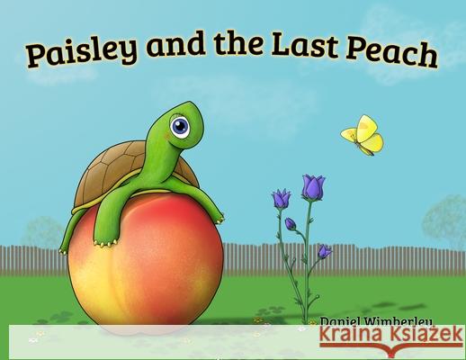 Paisley and the Last Peach Daniel Wimberley 9780976897484 Design Vault Press, LLC - książka