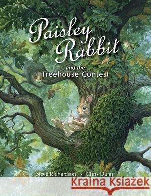 Paisley Rabbit and the Treehouse Contest Stephen Richardson Chris Dunn 9781736456514 Impossible Dreams Publishing Company - książka