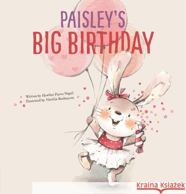 Paisley\'s Big Birthday Heather Pierce Stigall Natallia Nushuyeva 9781605377308 Clavis Publishing - książka