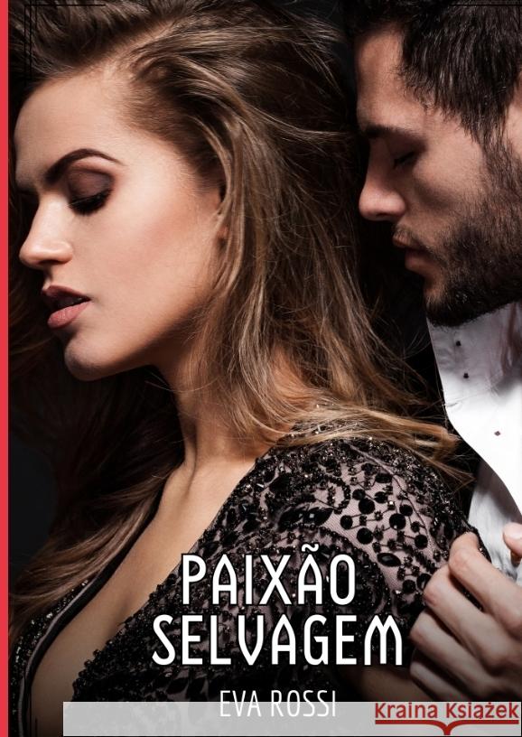 Paixão Selvagem Rossi, Eva 9783384366993 Eva Rossi - książka