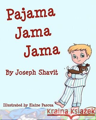 Pajama Jama Jama Joseph Shavit Elaine Pasqua 9781453866474 Createspace - książka