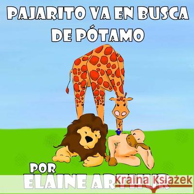 Pajarito va en busca de Pótamo Arthur, Elaine 9781479209309 Createspace - książka