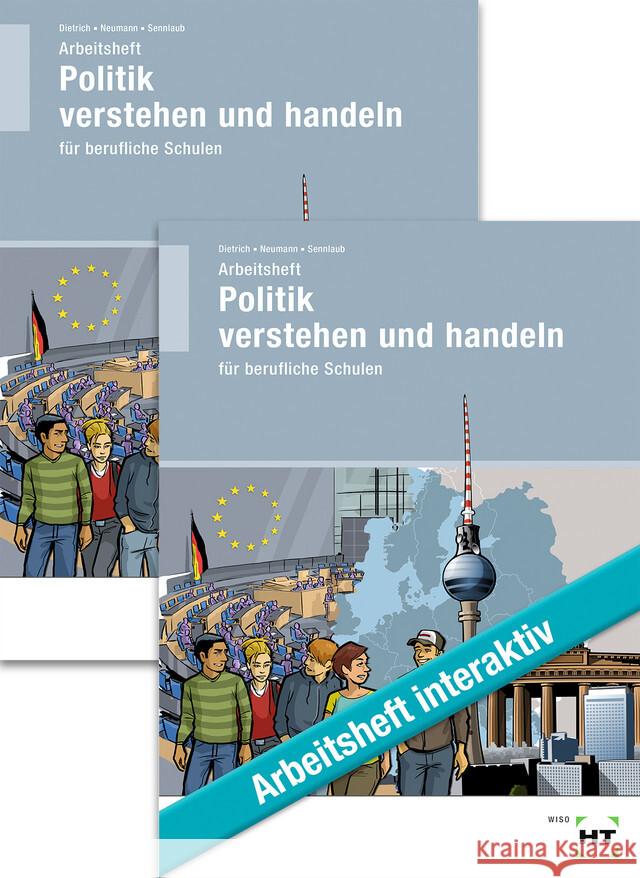 Paketangebot Politik verstehen und handeln für berufliche Schulen, m. 1 Buch Dietrich, Ralf, Neumann, Dunja, Sennlaub, Markus 9783582102928 Handwerk und Technik - książka