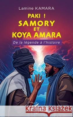 Paki! Samory et Koya Amara: De la l?gende ? l'histoire Lamine Kamara 9782336533681 Editions L'Harmattan - książka