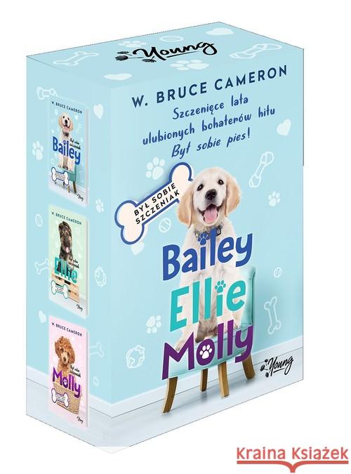 Pakiet: Był sobie szczeniak Bailey, Ellie, Molly Cameron W. Bruce 9788366654044 Young - książka