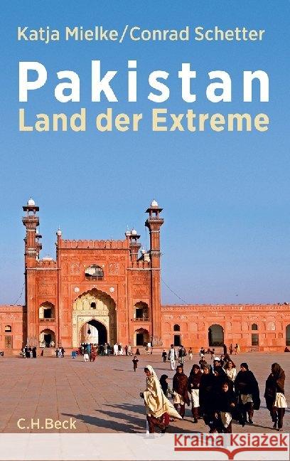 Pakistan : Land der Extreme. Geschichte, Politik, Kultur Mielke, Katja; Schetter, Conrad J. 9783406652950 Beck - książka