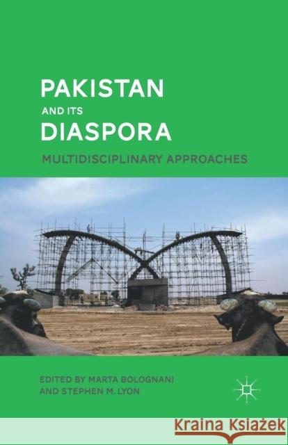 Pakistan and Its Diaspora: Multidisciplinary Approaches Marta Bolognani Stephen M. Lyon M. Bolognani 9781349293513 Palgrave MacMillan - książka