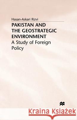 Pakistan and the Geostrategic Environment: A Study of Foreign Policy Rizvi, H. 9781349390663 Palgrave MacMillan - książka