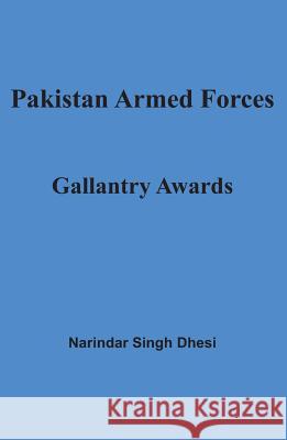 Pakistan Armed Forces: Gallantry Awards Narindar Singh Dhesi 9781783314638 Naval & Military Press - książka
