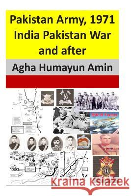 Pakistan Army, 1971 India Pakistan War and after Amin, Agha Humayun 9781480109773 Createspace - książka