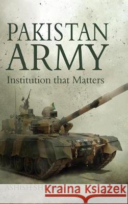 Pakistan Army: Institution That Matters Ashish Shukla 9789386288837 K W Publishers Pvt Ltd - książka