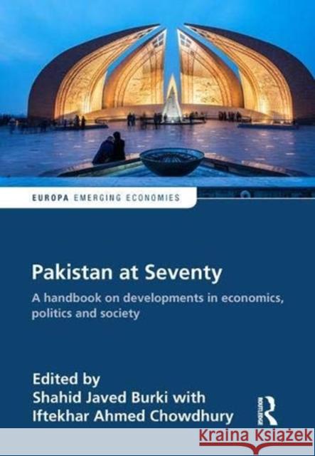 Pakistan at Seventy: A Handbook on Developments in Economics, Politics and Society Shahid Javed Burki Iftekhar Ahmed Chowdhury 9781857439847 Routledge - książka