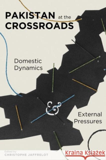 Pakistan at the Crossroads: Domestic Dynamics and External Pressures Jaffrelot, Christophe 9780231173063 John Wiley & Sons - książka