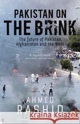 Pakistan on the Brink : The future of Pakistan, Afghanistan and the West Ahmed Rashid 9780241960073 PENGUIN UK - książka