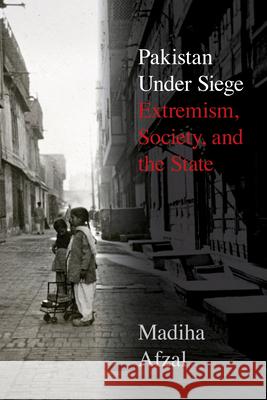 Pakistan Under Siege: Extremism, Society, and the State Madiha Afzal 9780815729457 Brookings Institution Press - książka