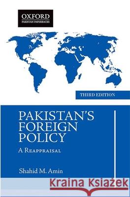 Pakistans Foreign Policy: A Reappraisal Shahid M. Amin 9780190703936 Oxford University Press, USA - książka