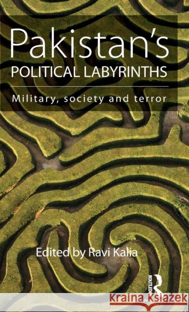 Pakistan's Political Labyrinths: Military, Society and Terror  9781138926554 Taylor & Francis Group - książka