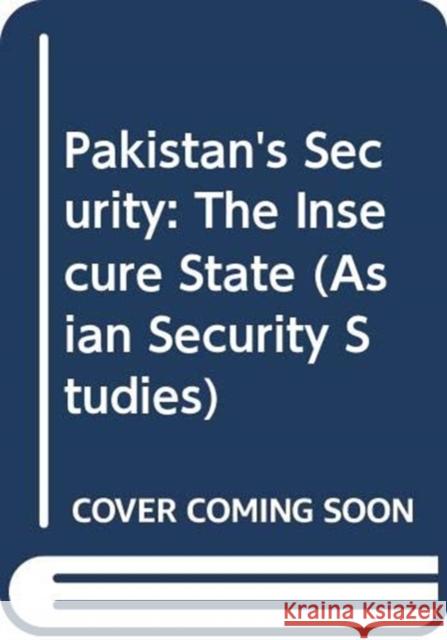 Pakistan's Security: The Insecure State Gregory, Shaun 9780415405737 Routledge - książka