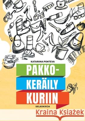 Pakkokeräily kuriin: selkokirja Katariina Ponteva 9789528036555 Books on Demand - książka