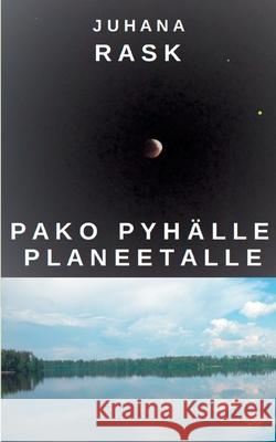 Pako pyhälle planeetalle Rask, Juhana 9789528046578 Books on Demand - książka