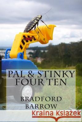 Pal & Stinky Four Ten Bradford Barrow 9781515324607 Createspace Independent Publishing Platform - książka