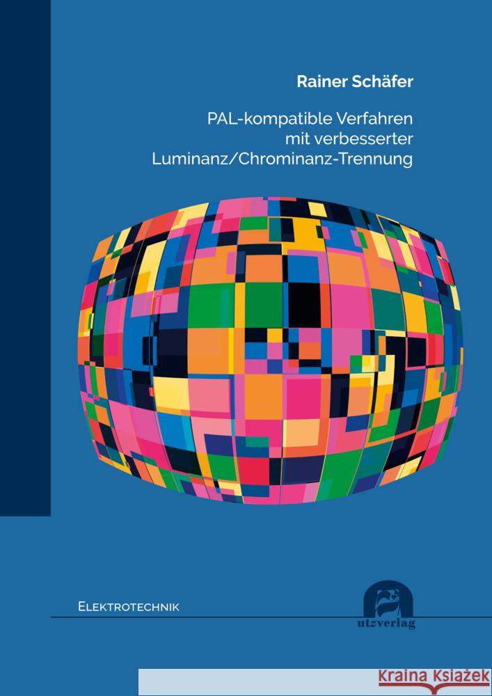 PAL-kompatible Verfahren mit verbesserter Luminanz/Chrominanz-Trennung Schäfer, Rainer 9783831685370 Utz Verlag - książka