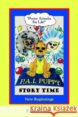 P.A.L Puppy Storytime: New Beginnings Karen Laird 9781414024332 Authorhouse - książka