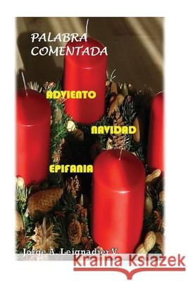 Palabra Comentada Adviento Navidad Epifania Jose S. Valdes Jorge a. Leignadier 9781539659259 Createspace Independent Publishing Platform - książka