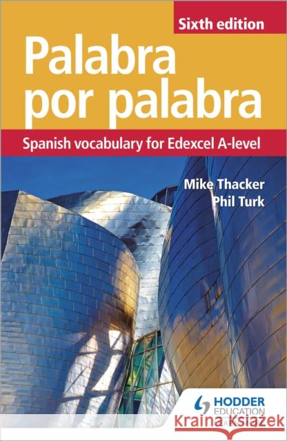 Palabra por Palabra Sixth Edition: Spanish Vocabulary for Edexcel A-level Phil Turk Mike Thacker  9781510434837 Hodder Education - książka