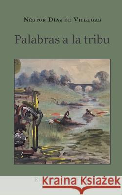 Palabras a la tribu Villegas, Néstor Díaz de 9781389492808 Blurb - książka