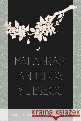 Palabras, anhelos y deseos Ardila, Edinson Enrique Ramírez 9781463397357 Palibrio - książka