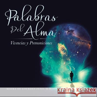 Palabras Del Alma: Vivencias Y Premoniciones Mayra d 9781982258450 Balboa Press - książka