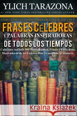 Palabras Inspiradoras y Frases Célebres de Todos los Tiempos: Colección con más 800 Pensamientos, Frases y Citas Auto Motivadoras de los Líderes Más G Murillo Velazco, Mariam Charytin 9781982002923 Createspace Independent Publishing Platform - książka